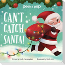 Can't Catch Santa! Peek & Pop
