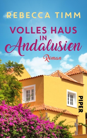 Timm, Rebecca. Volles Haus in Andalusien - Spanien-Liebesroman. Piper Verlag GmbH, 2020.