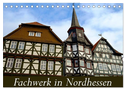 Fachwerk in Nordhessen (Tischkalender 2025 DIN A5 quer), CALVENDO Monatskalender