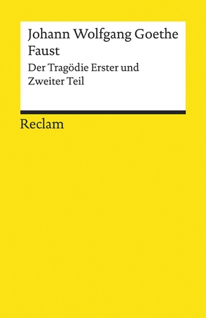 Goethe, Johann Wolfgang. Faust - Der Tragödie Erster und Zweiter Teil. Reclam Philipp Jun., 2020.