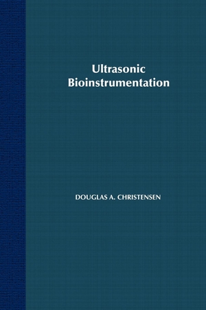 Christenson, Douglas / Christensen. Ultrasonic Bioinstrumentation. John Wiley & Sons, 1988.