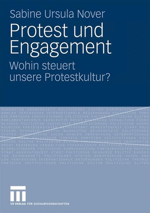 Nover, Sabine Ursula. Protest und Engagement - Wohin steuert unsere Protestkultur?. VS Verlag für Sozialwissenschaften, 2009.
