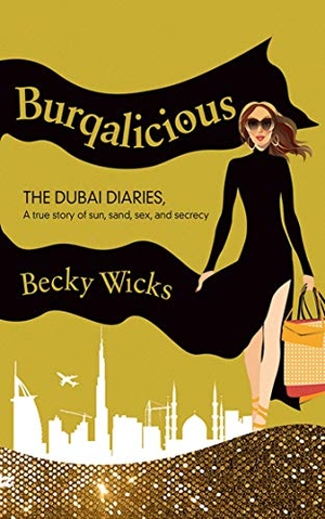 Wicks, Becky. Burqalicious: The Dubai Diaries: A True Story of Sun, Sand, Sex, and Secrecy. Skyhorse Publishing, 2012.
