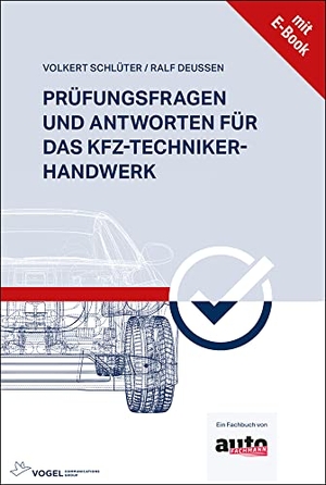 Schlüter, Volkert / Ralf Deussen. Prüfungsfragen und Antworten für das Kfz-Techniker-Handwerk. Vogel Business Media, 2021.