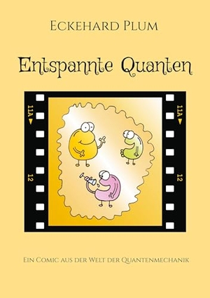 Plum, Eckehard. Entspannte Quanten - Ein Comic aus der Welt der Quantenmechanik. Books on Demand, 2024.