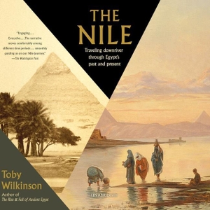 Wilkinson, Toby. The Nile: Traveling Downriver Through Egypt's Past and Present. Blackstone Publishing, 2020.