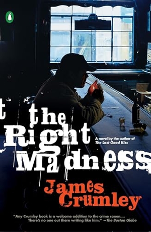 Crumley, James. The Right Madness. Penguin Publishing Group, 2006.