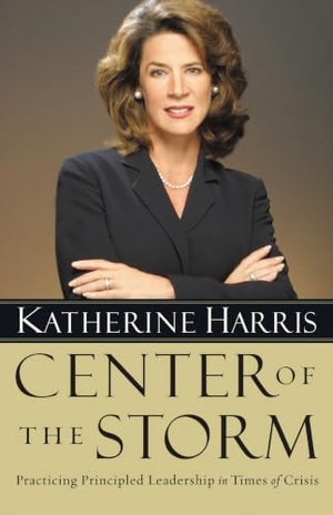 Harris, Katherine. The Center of the Storm - Practicing Principled Leadership in Times of Crisis. Thomas Nelson, 2002.