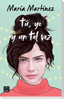 Tú, Yo Y Un Tal Vez (Tú Y Yo 1)