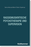 Rassismuskritische Psychotherapie und Supervision