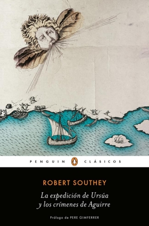 Southey, Robert. La expedición de Ursúa y los crímenes de Aguirre. Penguin Clásicos, 2017.