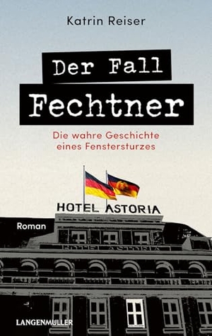 Reiser, Katrin. Der Fall Fechtner. LangenMueller Verlag, 2026.