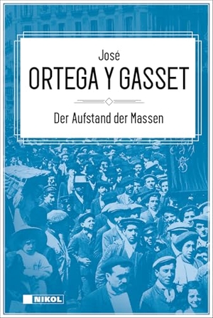 Ortega Y Gasset, José. Der Aufstand der Massen. Nikol Verlagsges.mbH, 2026.