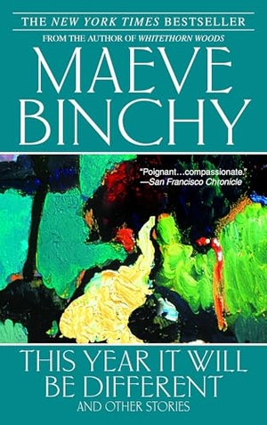 Binchy, Maeve. This Year It Will Be Different - And Other Stories. Bantam Dell, 2007.