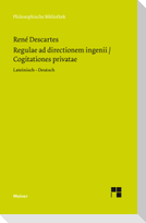 Regulae ad directionem ingenii / Cogitationes privatae