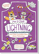 How to Catch Lightning and Other Incredible Ideas about Technology
