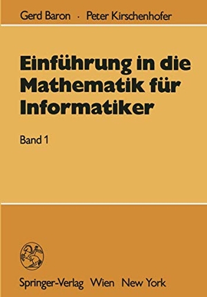 Kirschenhofer, Peter / Gerd Baron. Einführung in die Mathematik für Informatiker. Springer Vienna, 1992.