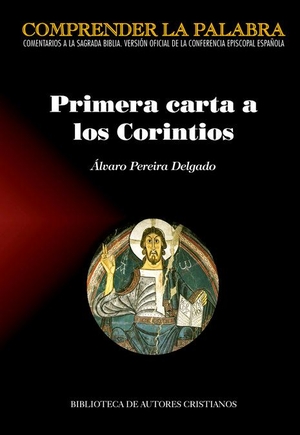 Pereira Delgado, Álvaro. Primera carta a los Corintios. Biblioteca Autores Cristianos, 2017.