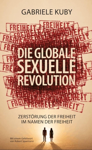 Kuby, Gabriele. Die globale sexuelle Revolution - Zerstörung der Freiheit im Namen der Freiheit. Fe-Medienverlags GmbH, 2026.