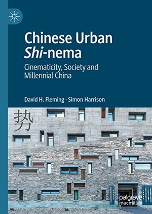 Harrison, Simon / David H. Fleming. Chinese Urban Shi-nema - Cinematicity, Society and Millennial China. Springer International Publishing, 2020.