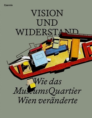 MuseumsQuartier (Hrsg.). Vision und Widerstand - Wie das MuseumsQuartier Wien veränderte. Czernin Verlags GmbH, 2026.