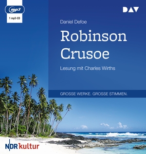 Defoe, Daniel. Robinson Crusoe - Lesung mit Charles Wirths. Audio Verlag Der GmbH, 2015.