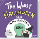 The Worst Halloween Book in the Whole Entire World