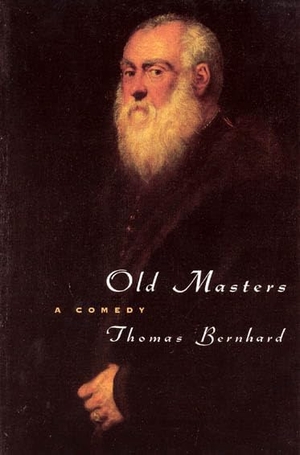 Bernhard, Thomas. Old Masters: A Comedy. University of Chicago Press, 1992.