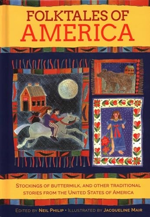 Philip, Neil. Folktales of America - Stockings of buttermilk: traditional stories from the United States of America. Anness Publishing, 2018.