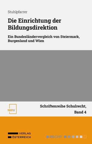 Stuhlpfarrer, Eva. Die Einrichtung der Bildungsdirektion - Ein Bundesländervergleich von Steiermark, Burgenland und Wien. Verlag Österreich GmbH, 2025.