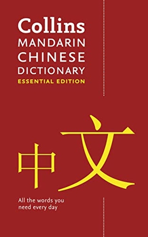 Collins Dictionaries. Mandarin Chinese Essential Dictionary - All the Words You Need, Every Day. HarperCollins Publishers, 2020.