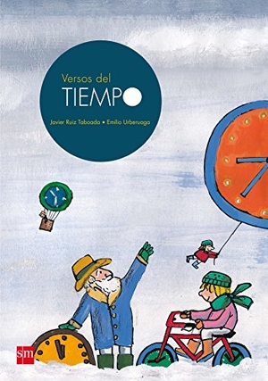 Ruiz Taboada, Javier. Versos del tiempo. Fundación Santa María-Ediciones SM, 2012.