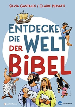 Gastaldi, Silvia / Claire Musatti. Entdecke die Welt der Bibel. Neukirchener Verlag, 2023.