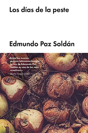 Paz Soldán Ávila, Edmundo. Los días de la peste. Malpaso Ediciones SL, 2017.