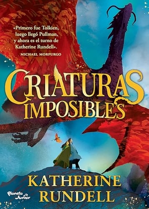 Rundell, Katherine. Criaturas imposibles. Premio Waterstones al Libro del Año 2023 / Impossible Creatures. Waterstones Book of the Year 2023. Editorial Planeta Mexicana S.A. de C.V., 2026.