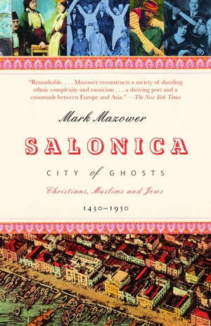 Mazower, Mark. Salonica, City of Ghosts - Christians, Muslims and Jews 1430-1950. Knopf Doubleday Publishing Group, 2006.