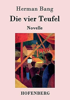 Bang, Herman. Die vier Teufel - Novelle. Hofenberg, 2016.