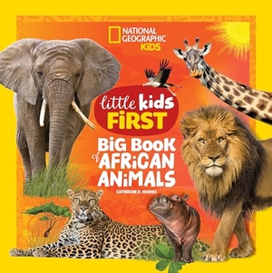 Hughes, Catherine D / National Geographic Kids. National Geographic Little Kids First Big Book of African Animals. Disney - Rhcb, 2025.