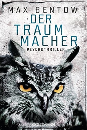 Bentow, Max. Der Traummacher - Ein Fall für Nils Trojan 6 - Psychothriller. Goldmann TB, 2018.