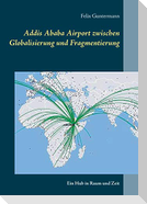 Addis Ababa Airport zwischen Globalisierung und Fragmentierung