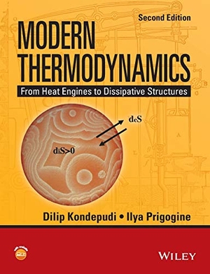 Kondepudi, Dilip / Ilya Prigogine. Modern Thermodynamics - From Heat Engines to Dissipative Structures 2e - From Heat Engines to Dissipative Structures. John Wiley & Sons Inc, 2015.