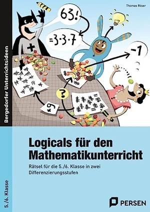 Röser, Thomas. Logicals für den Mathematikunterricht - Rätsel für die 5./6. Klasse in zwei Differenzierungsstufen. Persen Verlag i.d. AAP, 2016.