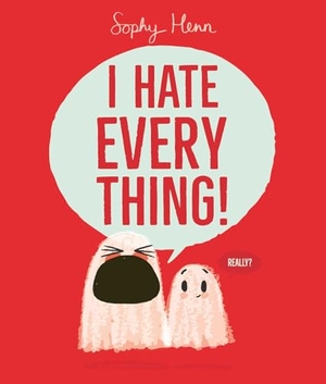 Henn, Sophy. I Hate Everything. , 2025.
