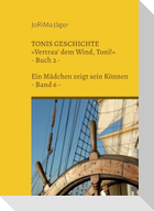 TONIS GESCHICHTE »Vertrau' dem Wind, Toni!«, Band 6