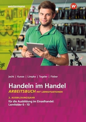 Jecht, Hans / Limpke, Peter et al. Handeln im Handel - 2. Ausbildungsjahr im Einzelhandel: Lernfelder 6 bis 10 Arbeitsbuch. Westermann Berufl.Bildung, 2025.