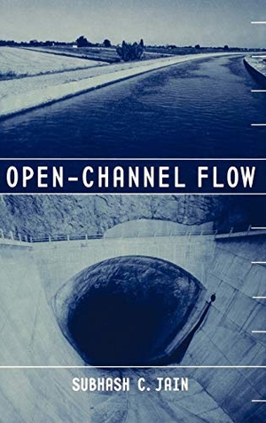 Jain / Subhash C Jain. Open-Channel Flow. John Wiley & Sons, 2000.