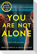 You Are Not Alone