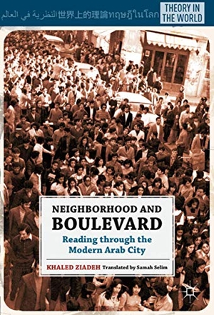 Ziadeh, K.. Neighborhood and Boulevard - Reading through the Modern Arab City. Palgrave Macmillan US, 2011.