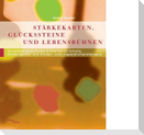 Stärkekarten, Glücksteine und Lebensbühnen