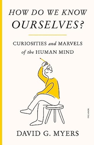 Myers, David G.. How Do We Know Ourselves?. St. Martins Press, 2023.